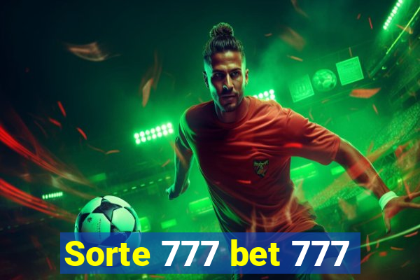 Sorte 777 bet 777